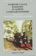 Narrow Gauge Railways in North Caernarvonshire: The Penryhn Quarry Railways v. 2