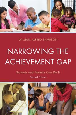 Narrowing the Achievement Gap: Schools and Parents Can Do It - Sampson, William Alfred