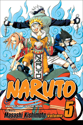 Naruto, V05 - Masashi, Kishimoto (Illustrator), and Kishimoto, Masashi