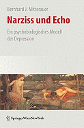 Narziss Und Echo: Ein Psychobiologisches Modell Der Depression