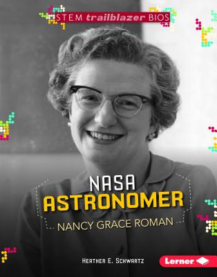 NASA Astronomer Nancy Grace Roman - Schwartz, Heather E