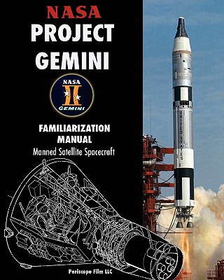 NASA Project Gemini Familiarization Manual Manned Satellite Spacecraft - NASA