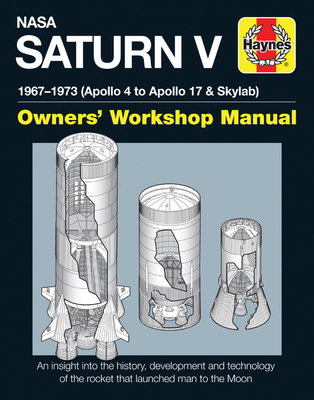 NASA Saturn V 1967-1973 (Apollo 4 to Apollo 17 & Skylab) - Woods, David