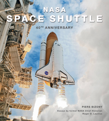 NASA Space Shuttle: 40th Anniversary - Launius, Roger D (Text by), and Bizony, Piers