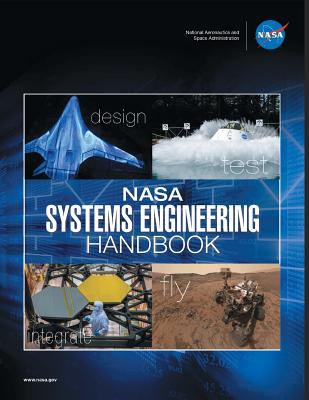 NASA Systems Engineering Handbook: NASA/SP-2016-6105 Rev2 - Full Color Version - NASA