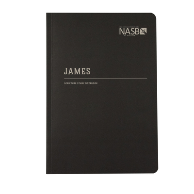 NASB Scripture Study Notebook: James: NASB - Steadfast Bibles