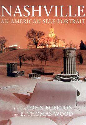 Nashville: An American Self Portrait - Egerton, John (Editor), and Wood, E Thomas (Editor), and Alexander, Lamar