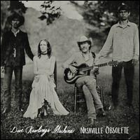 Nashville Obsolete - Dave Rawlings Machine 