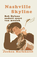 Nashville Skyline: Bob Dylans andere soort muziek