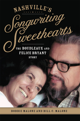 Nashville's Songwriting Sweethearts: The Boudleaux and Felice Bryant Story Volume 6 - Malone, Bobbie, and Malone, Bill C