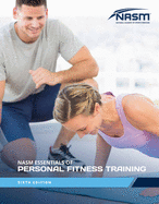 Nasm Essentials of Personal Fitness Training: .