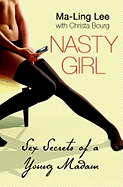 Nasty Girl: Sex Secrets of a Young Madam