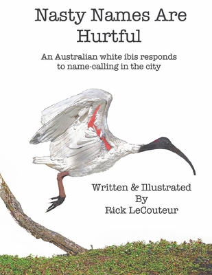 Nasty Names Are Hurtful: An Australian white ibis responds to name-calling in the city - Lecouteur, Rick