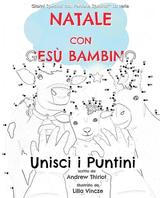 Natale con Ges? Bambino: Unisci i Puntini - Thiriot, Andrew, and Vincze, Lilla (Illustrator)