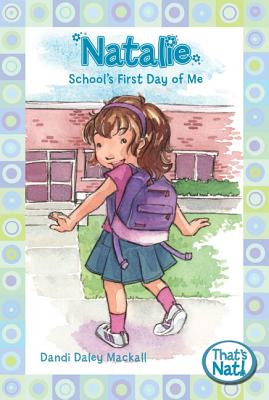 Natalie: School's First Day of Me - Mackall, Dandi Daley