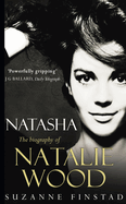 Natasha: The Biography of Natalie Wood