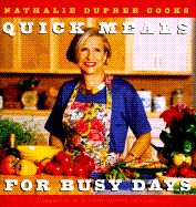 Nathalie Dupree Cooks Quick Meals for Busy Days: 180 Delicious Timesaving Recipes