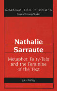 Nathalie Sarraute: Metaphor, Fairy-Tale and the Feminine of the Text