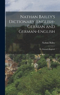 Nathan Bailey's Dictionary, English-German and German-English: Th. Deutsch-Englisch