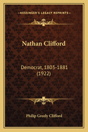 Nathan Clifford: Democrat, 1803-1881 (1922)