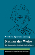 Nathan der Weise: Ein dramatisches Gedicht in f?nf Aufz?gen (Band 3, Klassiker in neuer Rechtschreibung)