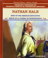 Nathan Hale: Hero of the American Revolution / H?roe Revolucionario