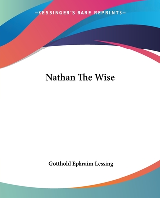 Nathan The Wise - Lessing, Gotthold Ephraim