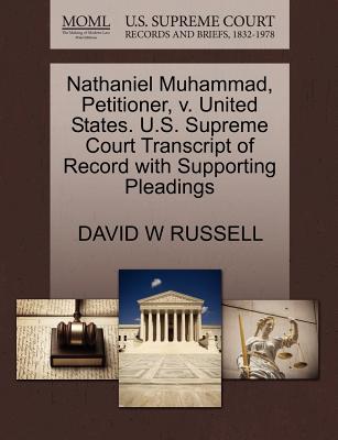 Nathaniel Muhammad, Petitioner, V. United States. U.S. Supreme Court Transcript of Record with Supporting Pleadings - Russell, David W