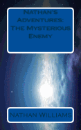 Nathan's Adventures: The Mysterious Enemy