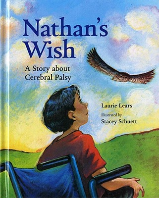 Nathan's Wish: A Story about Cerebral Palsy - Lears, Laurie, and McClure, Wendy (Editor)