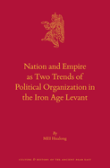 Nation and Empire as Two Trends of Political Organization in the Iron Age Levant