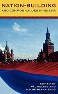 Nation-Building and Common Values in Russia