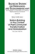 Nation-Building in the Context of Post-Communist Transformation and Globalization: The Case of Estonia