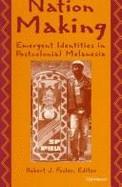 Nation Making Melanesia Nation Making Emergent Ide - Foster, Robert J (Editor)