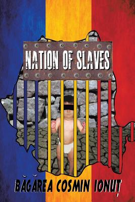 Nation of Slaves - Ionut, Bagarea Cosmin