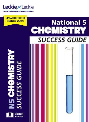 National 5 Chemistry Success Guide: Revise for Sqa Exams - Wilson, Bob, and Leckie
