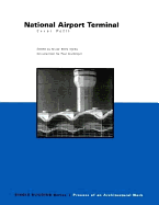 National Airport Terminal - Pelli, Cesar, and Riera Ojeda, Oscar, and Goldberger, Paul (Introduction by)