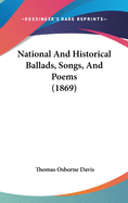 National And Historical Ballads, Songs, And Poems (1869)