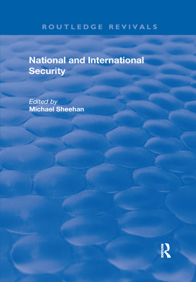 National and International Security - Sheehan, Michael (Editor)