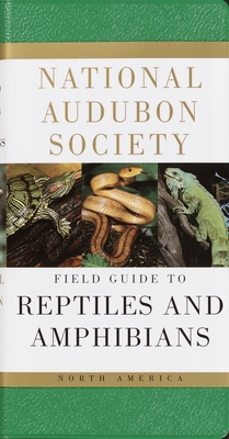 National Audubon Society Field Guide to Reptiles and Amphibians: North America - National Audubon Society