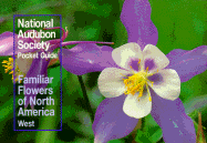 National Audubon Society Pocket Guide to Familiar Flowers: West