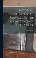 National Bibliographical Services, Their Creation and Operation