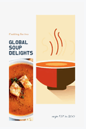 (National cooking - Pt Soups 3.4) Global Soup Delights: A Culinary Journey of 235 World Soups for Two