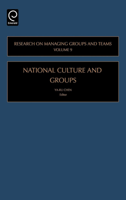 National Culture and Groups - Chen, Ya-Ru (Editor), and Mannix, Elizabeth A (Editor), and Neale, Margaret Ann (Editor)