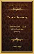 National Economy: An Outline of Public Administration (1917)