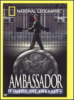 National Geographic: Ambassador - Inside the Embassy - 