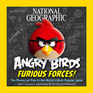 National Geographic Angry Birds Furious Forces!: The Physics at Play in the World's Most Popular Game