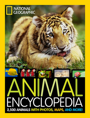 National Geographic Animal Encyclopedia: 2,500 Animals with Photos, Maps, and More! - Spelman, Lucy