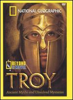 National Geographic: Beyond the Movie - Troy - Ancient Myths and Unsolved Mysteries - 