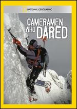 National Geographic: Cameramen Who Dared - 